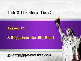 《A Blog about the Silk Road》It/s Show Time! PPT下载