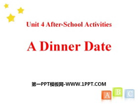 《A Dinner Date》After-School Activities PPT下载