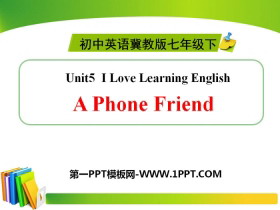 《A Phone Friend》I Love Learning English PPT课件