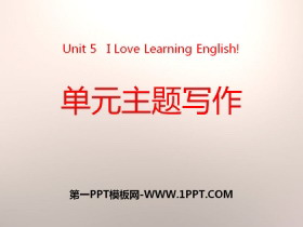 《单元主题写作》I Love Learning English PPT