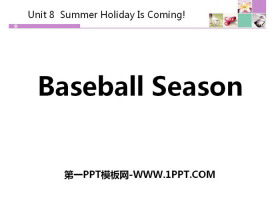 《Baseball Season》Summer Holiday Is Coming! PPT教学课件