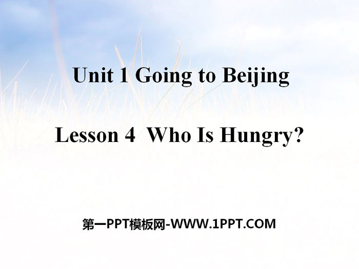 《Who is Hungry?》Going to Beijing PPT课件