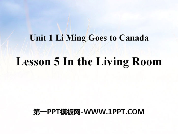 《In the Living Room》Li Ming Goes to Canada PPT课件