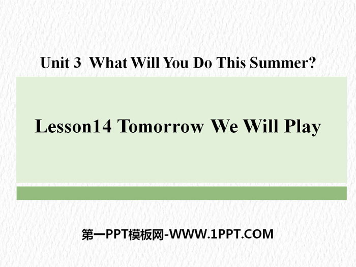 《Tomorrow We Will Play》What Will You Do This Summer? PPT