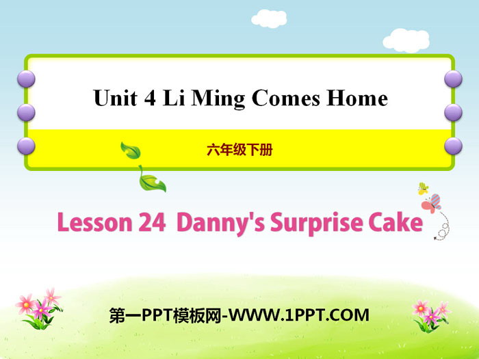 《Danny\s Surprise Cake》Li Ming Comes Home PPT课件