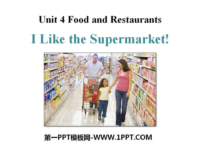 《I like the Supermarket!》Food and Restaurants PPT课件