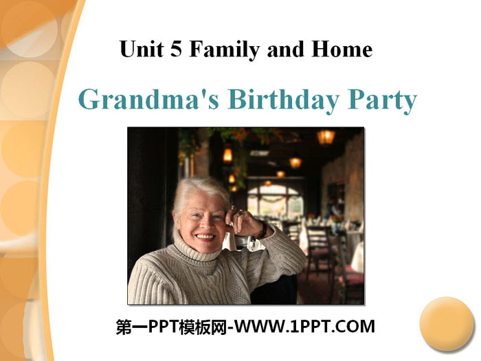 《Grandma\s Birthday Party》Family and Home PPT教学课件