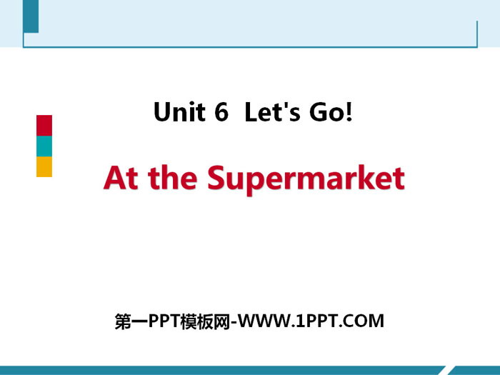 《At the Supermarket》Let\s Go! PPT教学课件