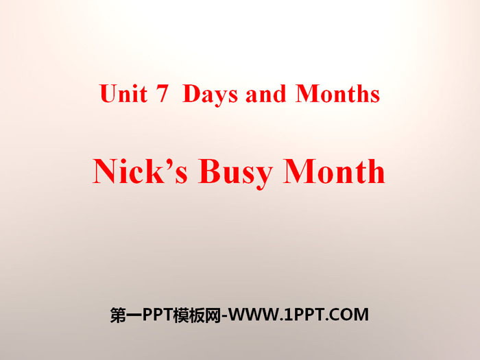 《Nick\s Busy Month》Days and Months PPT下载