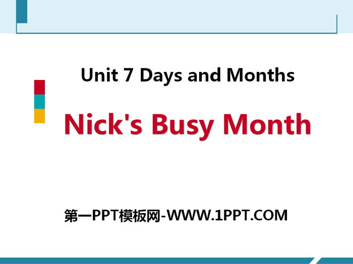 《Nick\s Busy Month》Days and Months PPT教学课件
