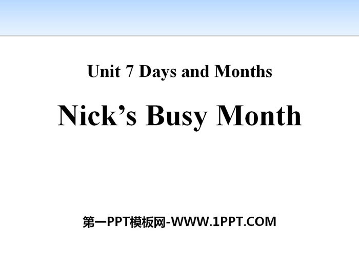 《Nick\s Busy Month》Days and Months PPT免费课件