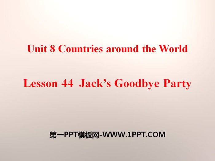 《Jack\s Goodbye Party》Countries around the World PPT课件