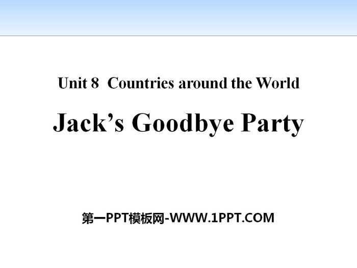 《Jack\s Goodbye Party》Countries around the World PPT课件下载