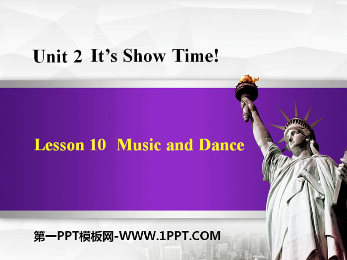 《Music and Dance》It\s Show Time! PPT课件