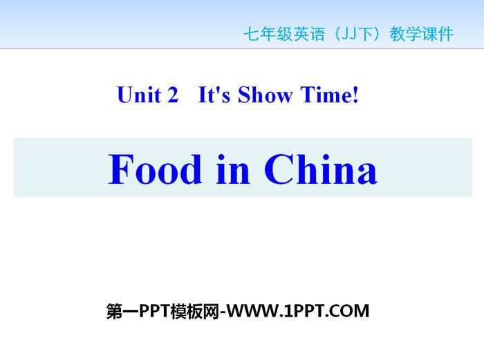 《Food in China》It\s Show Time! PPT教学课件