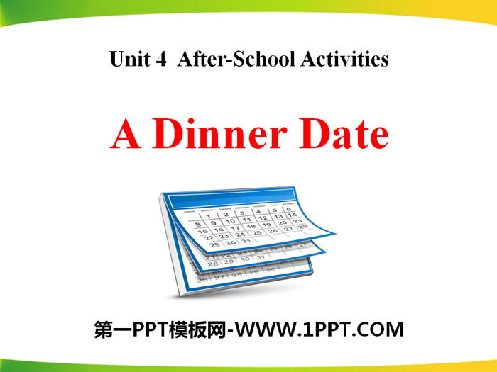 《A Dinner Date》After-School Activities PPT