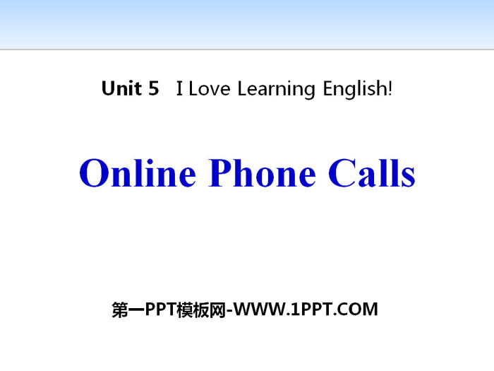 《Online Phone Calls》I Love Learning English PPT免费课件