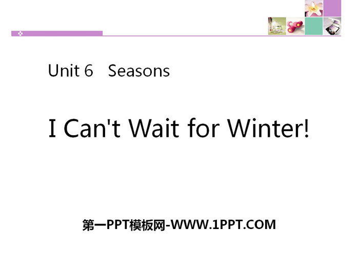 《I Can\t Wait for Winter!》Seasons PPT课件下载
