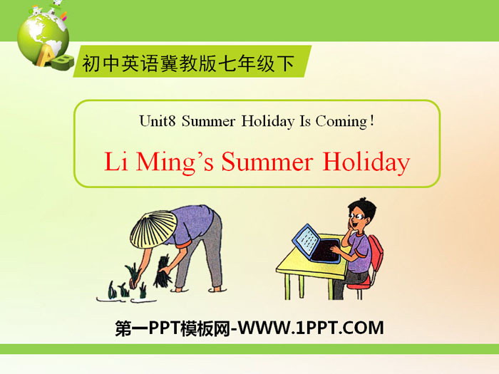 《Li Ming\s Summer Holiday》Summer Holiday Is Coming! PPT