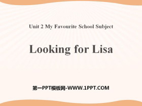《Looking for Lisa》My Favourite School Subject PPT教学课件