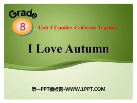 《I Love Autumn》Families Celebrate Together PPT教学课件