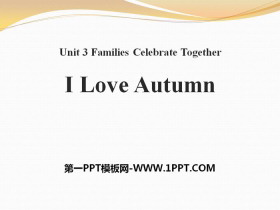 《I Love Autumn》Families Celebrate Together PPT课件下载