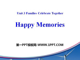 《Happy Memories》Families Celebrate Together PPT下载