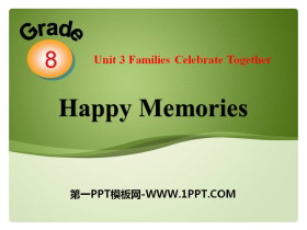 《Happy Memories》Families Celebrate Together PPT教学课件