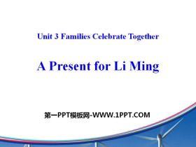 《A Present for Li Ming》Families Celebrate Together PPT教学课件
