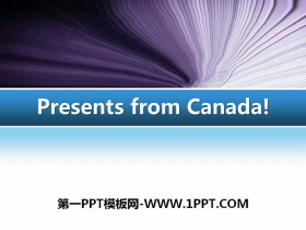 《Presents from Canada!》Families Celebrate Together PPT课件