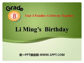 《Li Ming/s Birthday》Families Celebrate Together PPT课件下载
