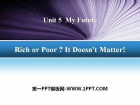 《Rich or Poor?It Doesn/t Matter!》My Future PPT下载