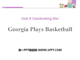 《Georgia Plays Basketball》Celebrating Me! PPT下载