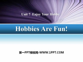 《Hobbies Are Fun!》Enjoy Your Hobby PPT免费课件