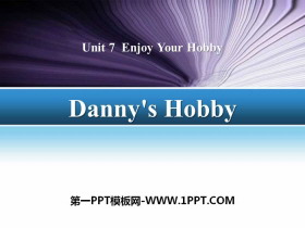 《Danny/s Hobby》Enjoy Your Hobby PPT课件下载