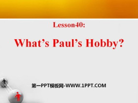 《What/s Paul/s Hobby?》Enjoy Your Hobby PPT课件
