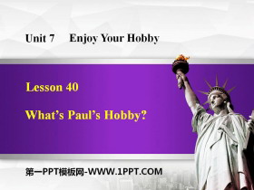 《What/s Paul/s Hobby?》Enjoy Your Hobby PPT教学课件