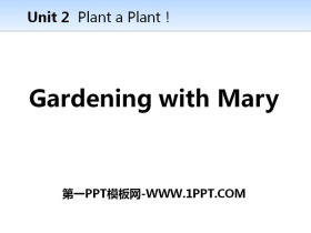 《Gardening with Mary》Plant a Plant PPT课件下载