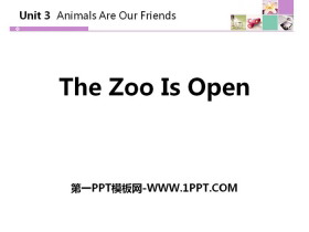《The Zoo Is Open》Animals Are Our Friends PPT教学课件