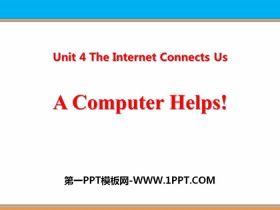 《A Computer Helps!》The Internet Connects Us PPT免费课件