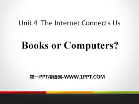 《Books or Computers?》The Internet Connects Us PPT课件
