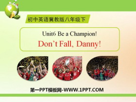 《Don/t Fall,Danny!》Be a Champion! PPT