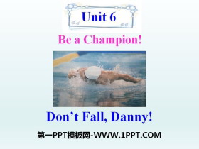 《Don/t Fall,Danny!》Be a Champion! PPT课件
