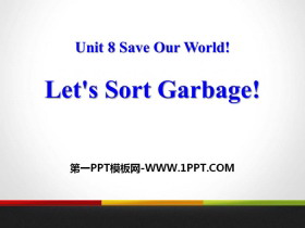 《Let/s Sort Garbage》Save Our World! PPT教学课件