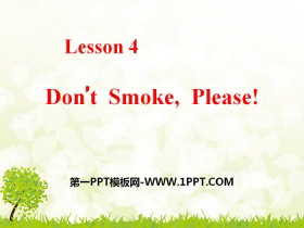 《Don/t Smoke,Please!》Stay healthy PPT下载