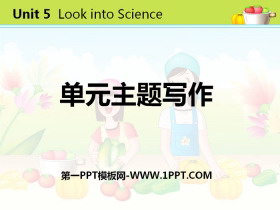 《单元主题写作》Look into Science! PPT
