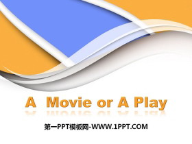 《A movie or a Play》Movies and Theatre PPT下载