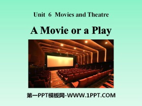 《A movie or a Play》Movies and Theatre PPT教学课件
