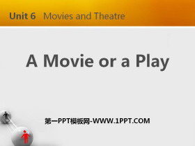 《A movie or a Play》Movies and Theatre PPT课件下载