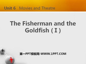 《The Fisherman and the Goldfish(I)》Movies and Theatre PPT下载